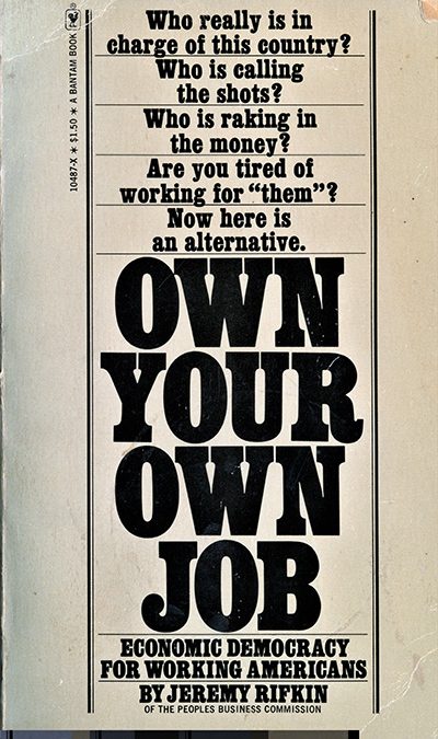 Own Your Own Job: Economic Democracy for Working Americans (Bantam 1977)