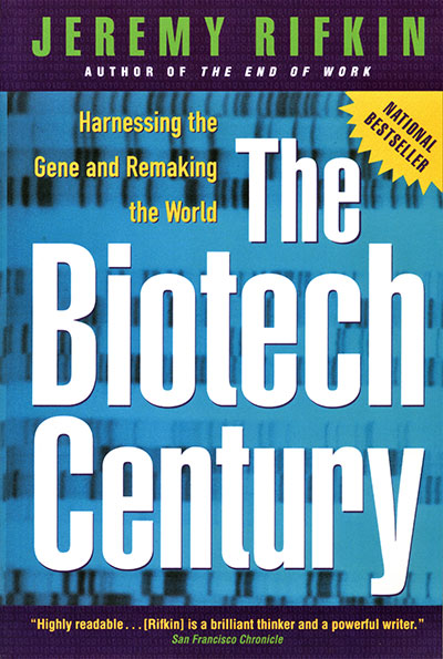 The Biotech Century by Jeremy Rifkin published in 1998 by Tarcher/Putnam